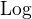 $\text{Log}$