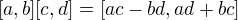 $[a,b][c,d] = [ac-bd, ad+bc]$