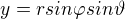 $y=rsin\varphi sin \vartheta $