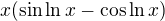 $x(\sin \ln x - \cos \ln x)$
