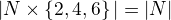 $|N\times\{2,4,6\}|=|N|$