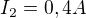 $I_2=0,4A$