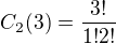 $C_2(3)=\frac{3!}{1!2!}$