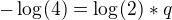 $- \log_{}(4) = \log_{}(2) * q$