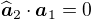 $\widehat{\boldsymbol{a}}_2\cdot\boldsymbol{a}_1=0$
