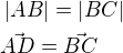 $\left|AB\right|=\left|BC\right|\nl\vec{AD}=\vec{BC}$