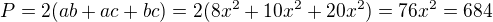 $P=2(ab+ac+bc)=2(8x^2+10x^2+20x^2)=76x^2=684$