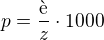 $p = \frac {\text{�}}{z}\cdot 1000$