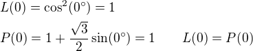 $L(0)=\cos^2 (0^{\circ})=1\nlP(0)=1+\frac{\sqrt{3}}{2}\sin (0^{\circ})=1\qquad L(0)=P(0)$
