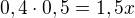$0,4\cdot0,5=1,5x$