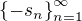 $\{-s_n\}_{n=1}^{\infty}$