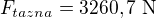 $F_{tazna}=3260,7\ \text N$