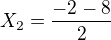 kopírovat do textarea $X_{2}=\frac{-2-8}{2}$