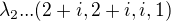 $\lambda _{2} ... (2+i,2+i,i,1)$