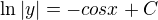 $\ln |y|=-cosx+C$