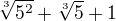 $\sqrt[3]{5^2}+\sqrt[3]{5}+1$