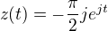 $z(t)=-\frac{\pi }{2}je^{jt}$