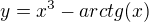 $y = x^3 - arctg(x)$