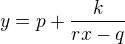 $y=p+\frac{k}{rx-q}$