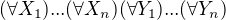 $(\forall X_1)...(\forall X_n)(\forall Y_1)...(\forall Y_n)$