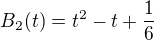 $B_2(t)=t^2-t+\frac 16$