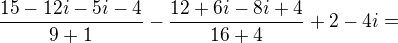 $\frac{15-12i-5i-4}{9+1}-\frac{12+6i-8i+4}{16+4}+2-4i=$