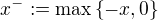 $x^- := \max \{ -x, 0\}$