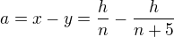 kopírovat do textarea $a=x-y=\frac{h}{n}-\frac{h}{n+5}$