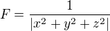 $F=\frac{1}{|{x^{2}+y^{2}+z^{2}}|}$