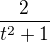 ${\frac{2}{t^2+1}}$