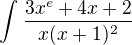$\int_{}^{}\frac{3x^{e}+4x+2}{x(x+1)^{2}}$