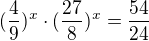 $(\frac{4}{9})^{x}\cdot (\frac{27}{8})^{x}=\frac{54}{24}$