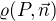$\varrho(P, \vec{n})$
