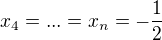 $x_4=...=x_n=-\frac12$