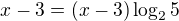 $x-3=(x-3)\log_25$