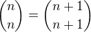 ${n\choose n}={n+1\choose n+1}$