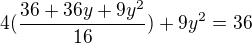 $4(\frac{36+36y+9y^{2}}{16})+9y^{2}=36$