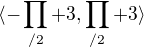 $\langle-\prod_{/2}+3,\prod_{/2}+3\rangle$