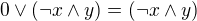 $0 \vee (\neg x\wedge y) = (\neg x \wedge y)$