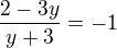 $\frac{2-3y}{y+3}=-1$