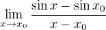 $\lim_{x\to x_0} \frac{\sin x-\sin x_0}{x-x_0}$