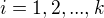 $i=1,2,...,k$
