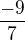 $\frac{-9}{7}$
