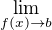 $\lim_{f(x) \to b}$