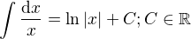 $\int_{}^{}\frac{\mathrm{d}x}{x}=\ln |x|+C;C\in \mathbb{R}$