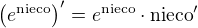 $\left(e^{\text{nieco}}\right)^{\prime}=e^{\text{nieco}}\cdot \text{nieco}^{\prime}$