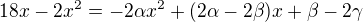$18x-2x^2 = -2\alpha x^2+(2\alpha-2\beta)x+\beta-2\gamma$