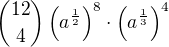 ${{12}\choose{4}} \(a^{\frac12}\)^{8} \cdot \(a^{\frac13}\)^{4}$