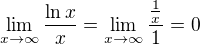 $\lim_{x\to\infty}\frac{\ln x}{x}=\lim_{x\to\infty}\frac{\frac 1x}1=0$