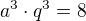$a^{3}\cdot q^{3}=8$